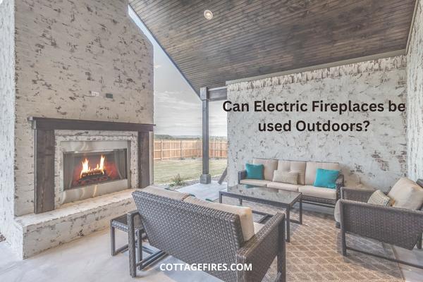 Can Electric Fireplaces be used Outdoors? [Do’s & Don’ts]