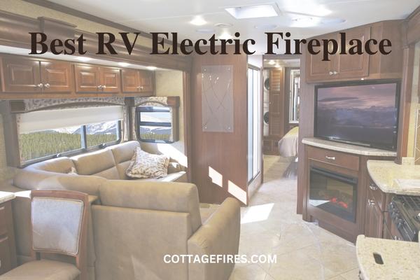 7 Best RV Electric Fireplace 2023 [Perfect For Campers]