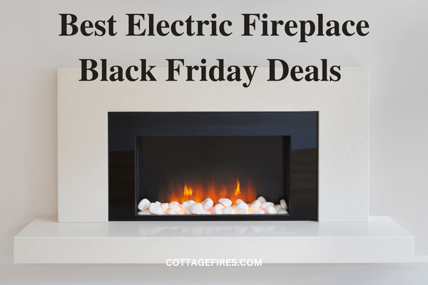 Best Electric Fireplace Black Friday Deals -min