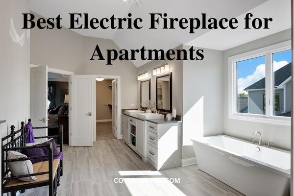 Best Electric Fireplace for Apartments