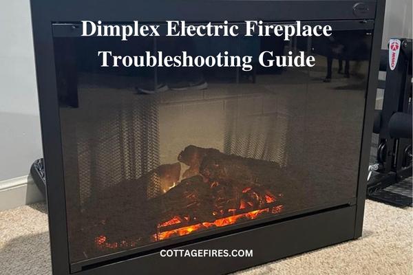 Dimplex Electric Fireplace Troubleshooting Guide [Updated 2022]